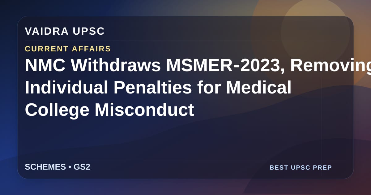NMC ने MSMER‑2023 को वापस ले लिया, मेडिकल कॉलेज में दुराचार के लिए व्यक्तिगत दंड हटाए गए